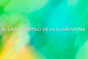 ASPECTOS POSITIVOS DE LA CUARENTENA